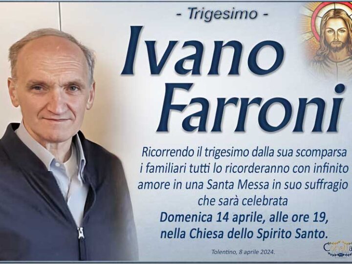 Trigesimo: Ivano Farroni